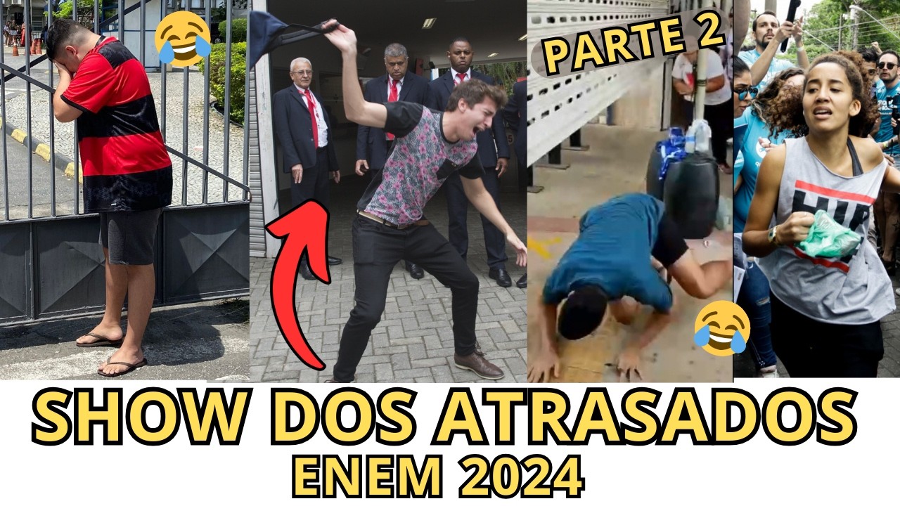 🚨 ATRASADOS DO ENEM 2024 - PARTE 2