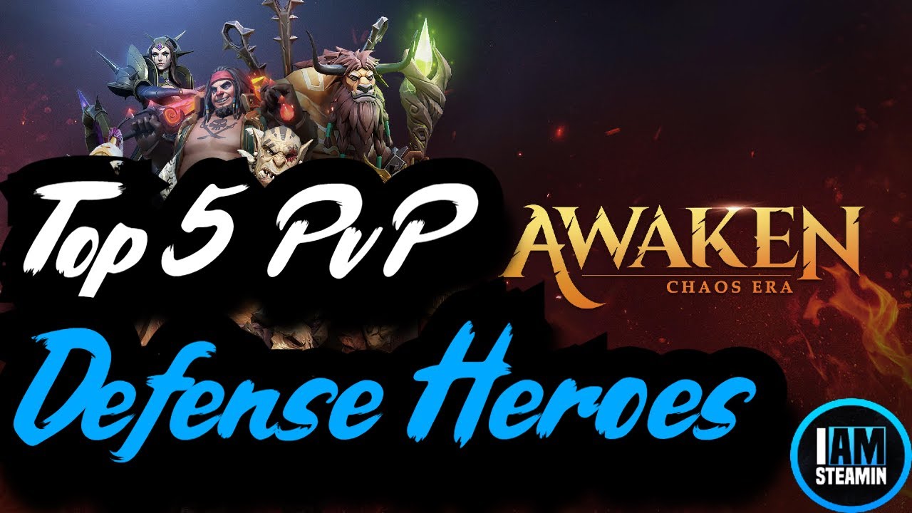 Top 5 PvP Defense Heroes! [Awaken: Chaos Era]