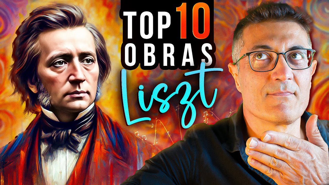 Top 10 MEJORES OBRAS de LISZT