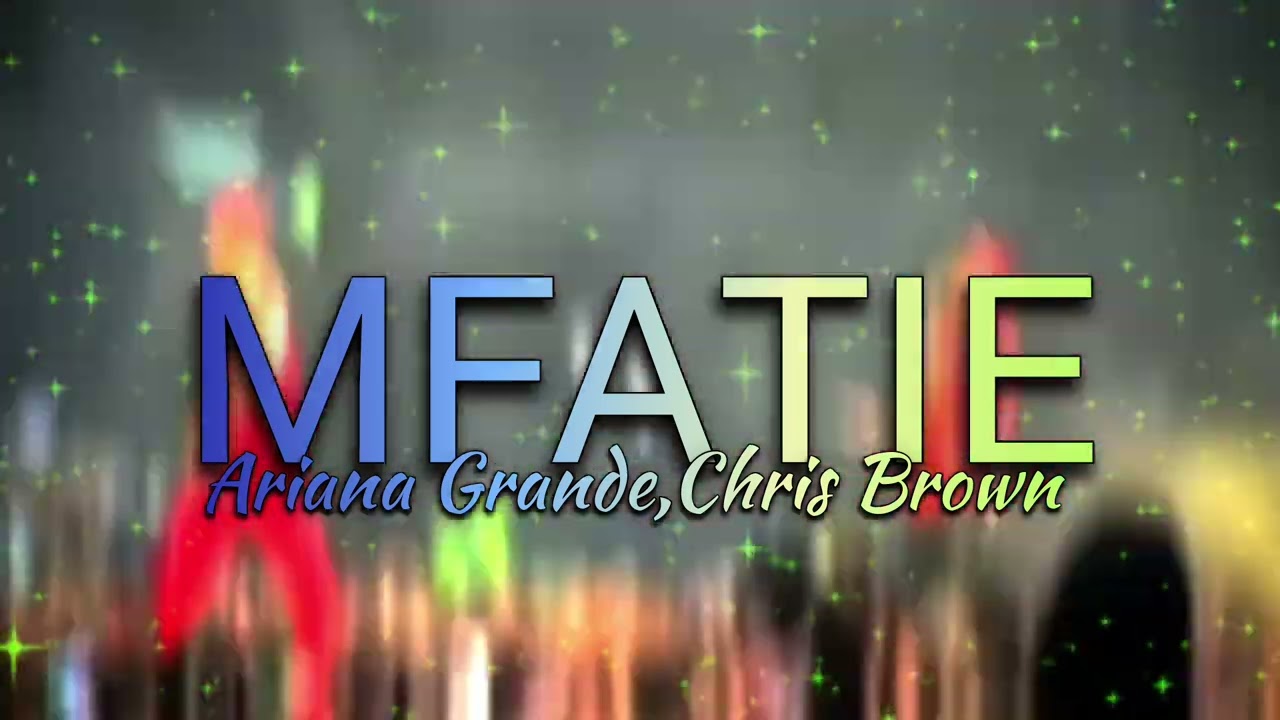 🥭Lagu_Acara_Ariana-Grande,ft, Chris brown(MFatie)🥭