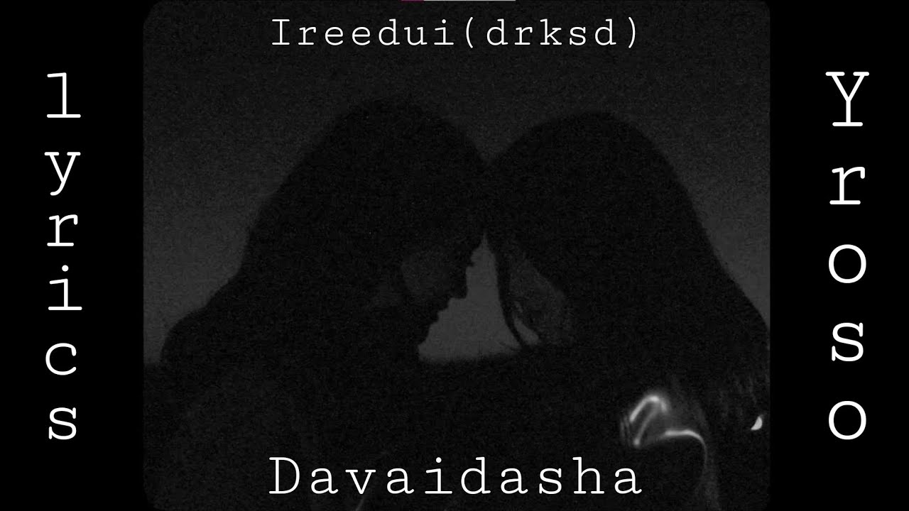 [Davaidasha] - Yroso - lyrics
