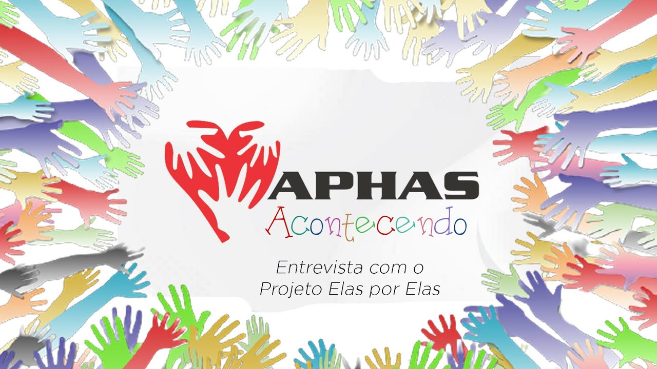 Aphas Acontecendo  - Entrevista - Projeto Elas por Elas - EP-1