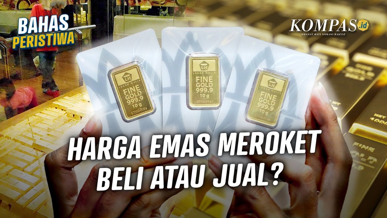 Harga Emas Tembus Rekor Tertinggi, Apakah Saatnya Membeli?