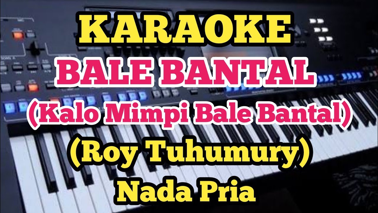 Karaoke Kalo Mimpi Bale Bantal - Roy Tuhumury - Nada Pria