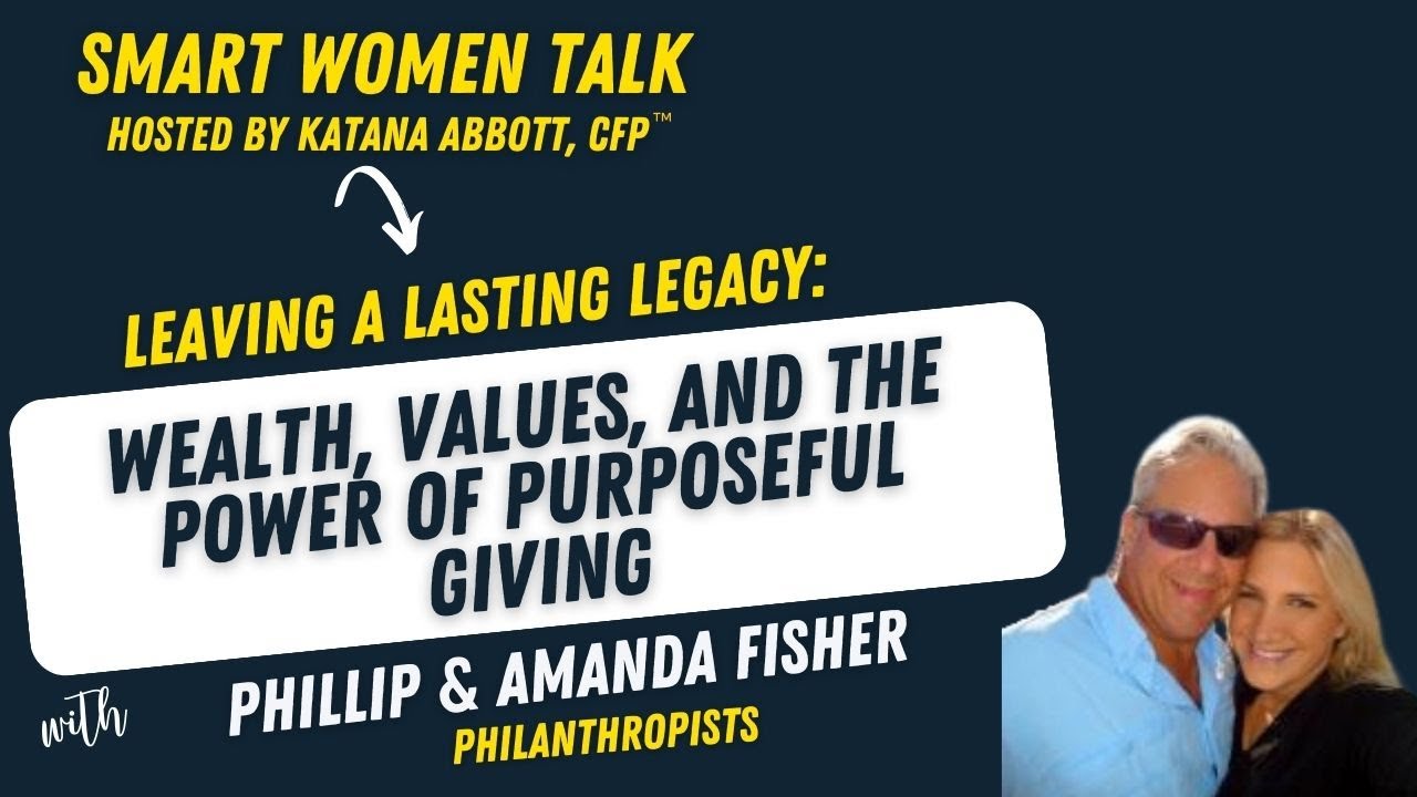 Leaving a Lasting Legacy with Phillip and Amanda Fisher
