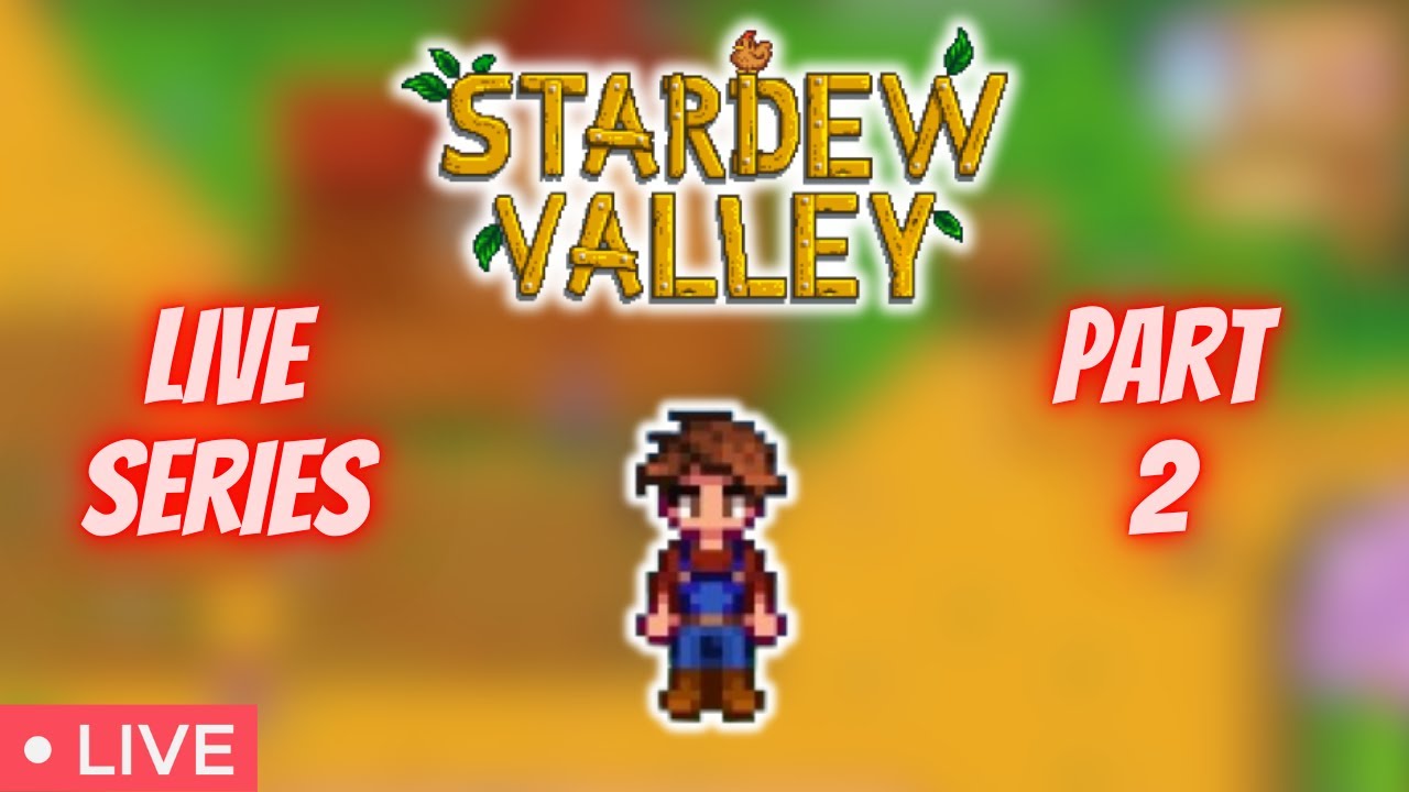 🔴 Stardew Valley | 🔴 LIVE 🔴 PLAYTHROUGH Part 2