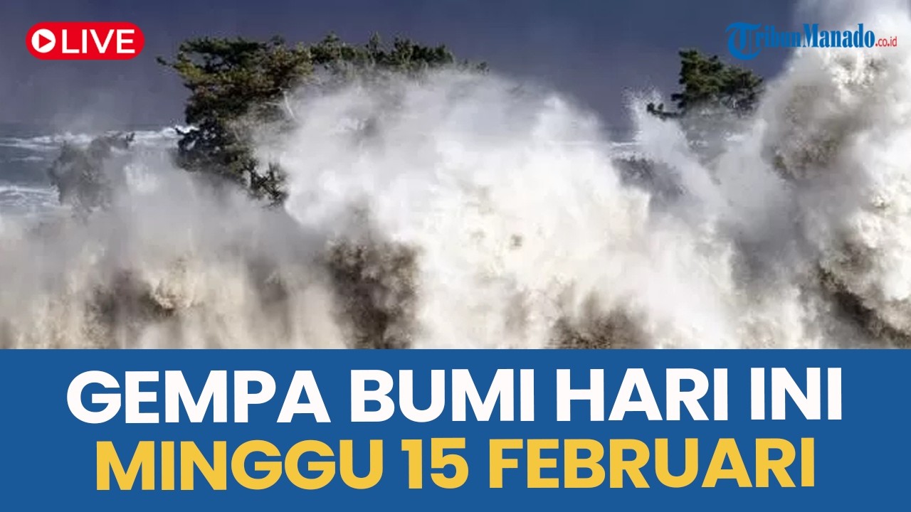 🔴 INFO GEMPA BUMI HARI INI MINGGU 15 FEBRUARI 2026