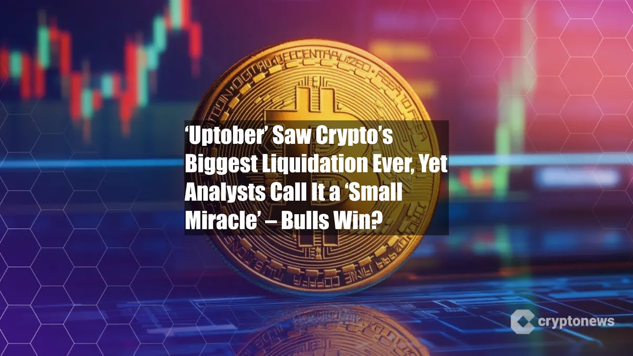 &lsquo;Uptober&rsquo; Saw Crypto&rsquo;s Biggest Liquidation Ever, Yet Analysts Call