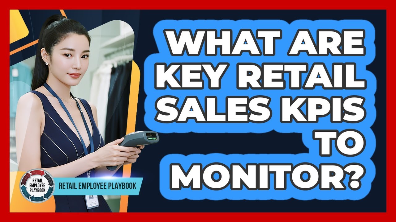 What Are Key Retail Sales KPIs to Monitor?