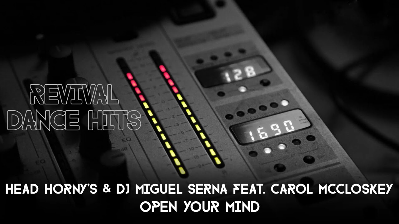 Head Horny's & DJ Miguel Serna Feat. Carol McCloskey - Open Your Mind [HQ]