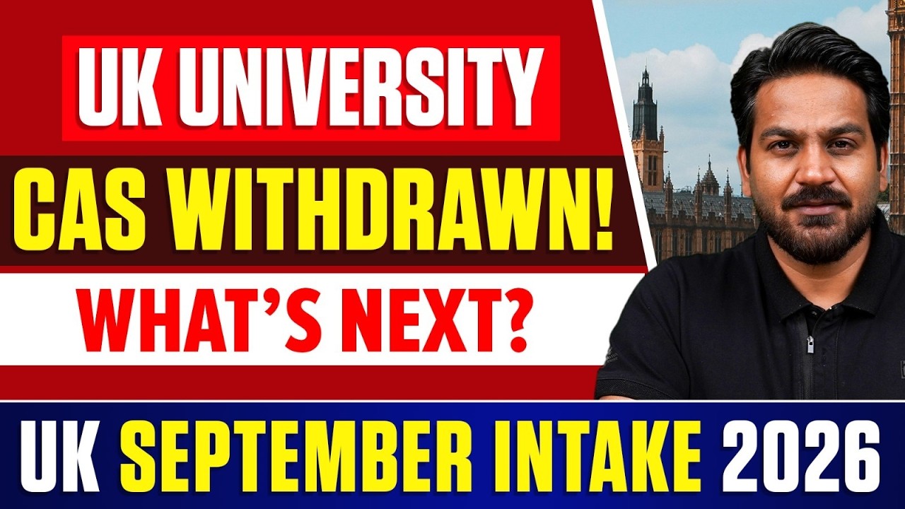UK University Withdraws CAS &ndash; What&rsquo;s Next for the UK September 2026 Intake