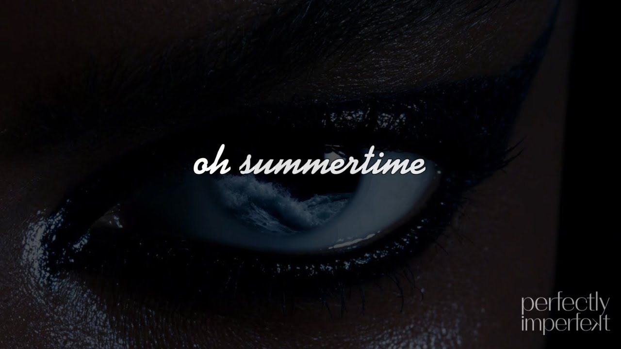 Summertime &ndash; Perfectly ImperfeKt (Lyrics)