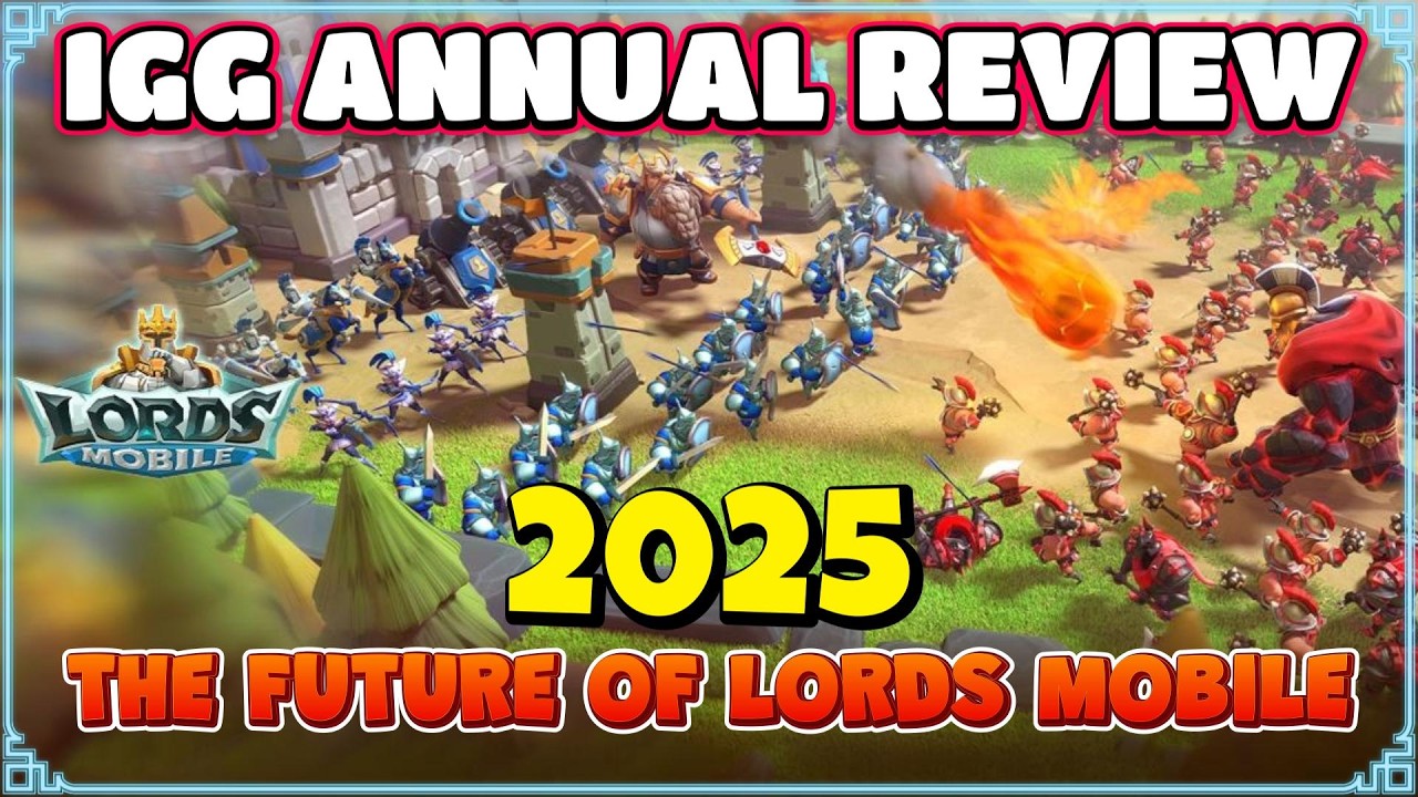 IGG 2025 Annual Review // How Is Lords Mobile Doing?