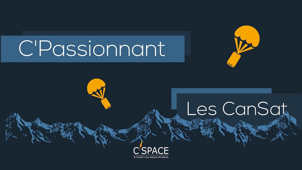 C'SPACE 2025 - C'Passionnant #2 - Les CanSat