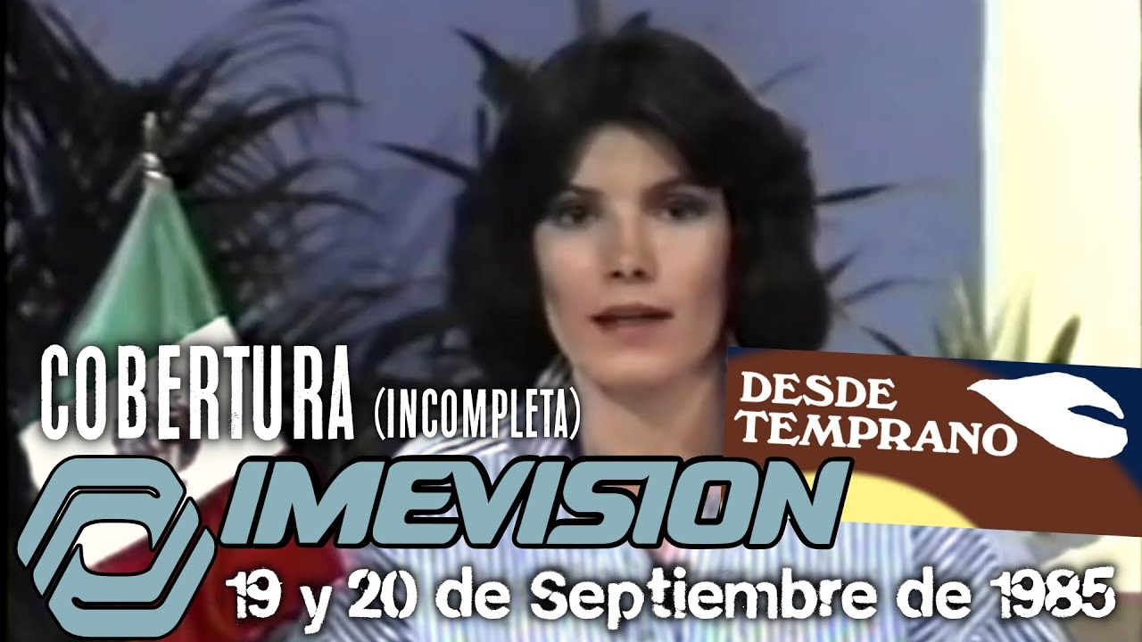 Cobertura (incompleta) de DESDE TEMPRANO - IMEVISIÓN - 19 y 20 de septiembre de 1985