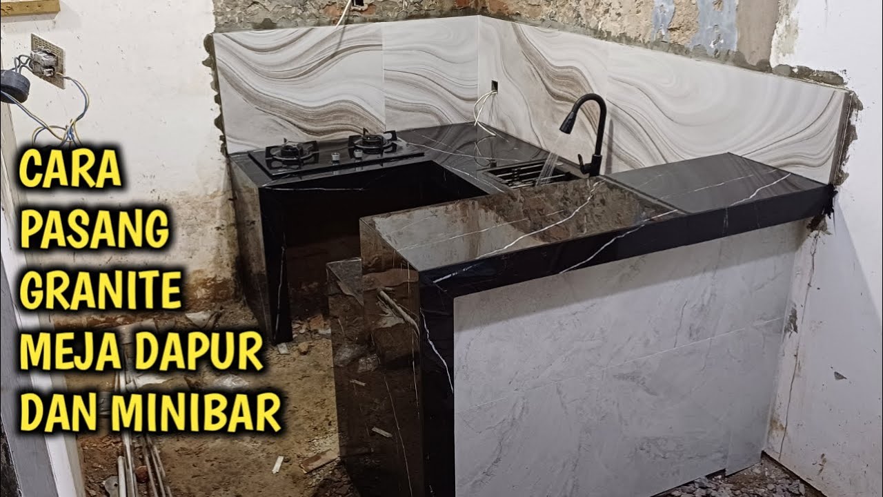 CARA PASANG GRANITE MEJA DAPUR DAN MINI BAR MINIMALIS