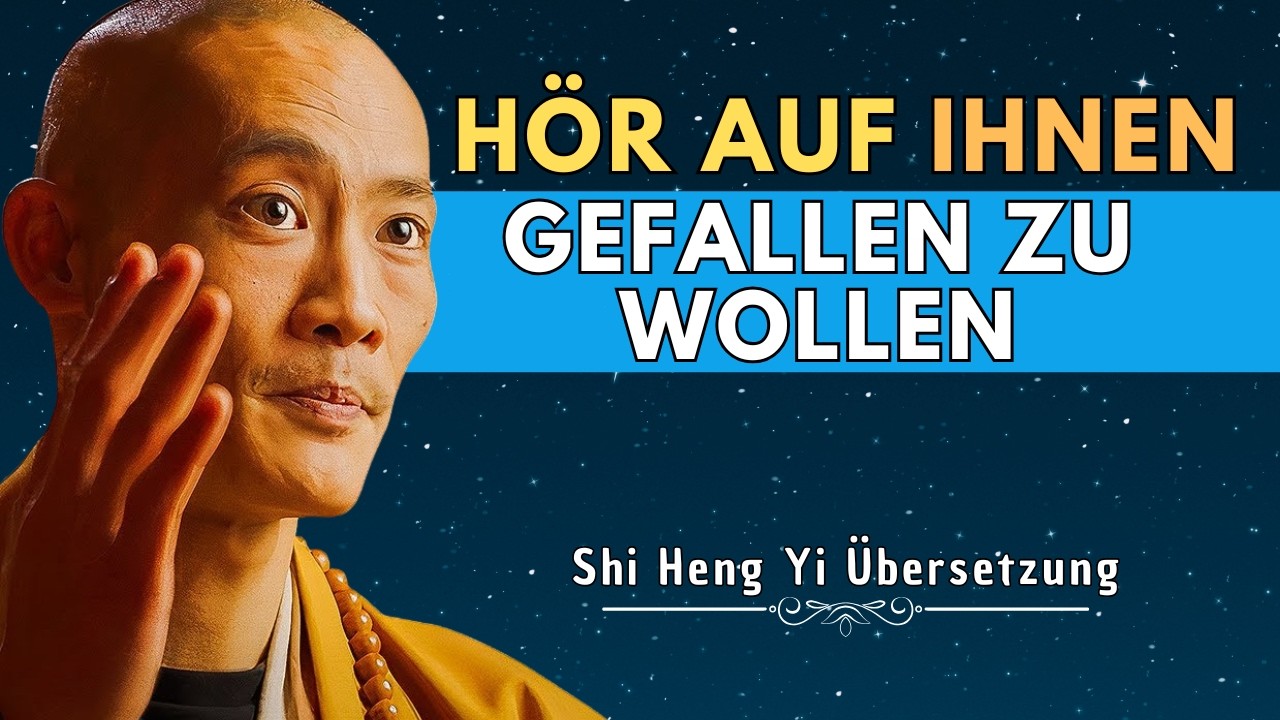 Wie du aufhörst ANDEREN zu gefallen und beginnst zu WACHSEN | Shi Heng Yi