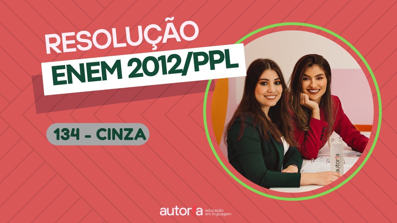 Enem 2012 Reaplicação/ Enem 2012 PPL - Autoria Linguagem - Questão 134 | Linguagens, prova cinza