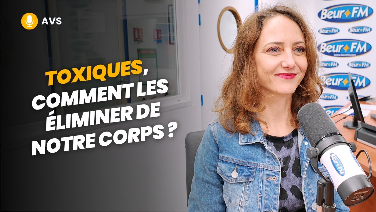 [AVS] Toxiques, comment les éliminer de notre corps ? - Florence Pinheiro Ortolan