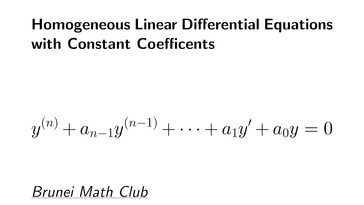 Homogeneous Linear Differential Equations with Constant Coefficients