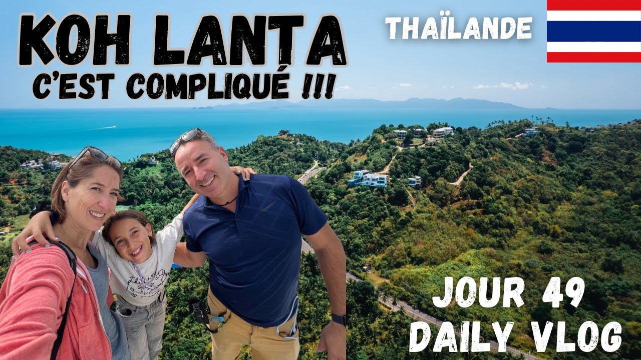 VLOG FAMILLE EN THAÏLANDE : Koh Lanta c'est compliqué! # S5E49