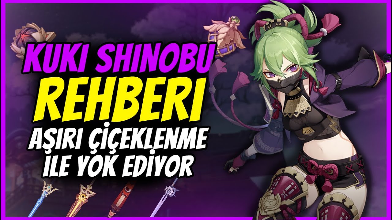 KUKİ SHİNOBU REHBERİ | Yadigarları & Silahları & Takım Kurulumu | Genshin Impact T&uuml;rk&ccedil;e
