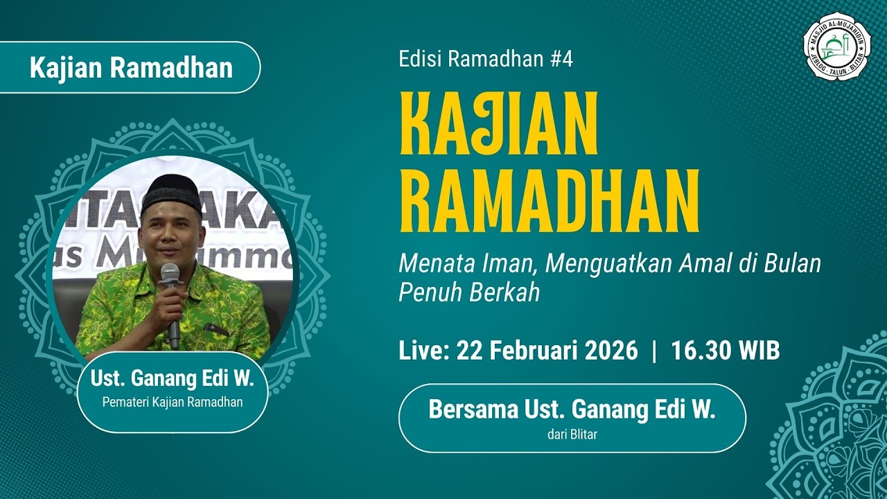 [LIVE] Kajian Ramadhan Masjid Al-Mujahidin | Ust. Ganang Edi W. Edisi 4 ( 22 Februari 2026)