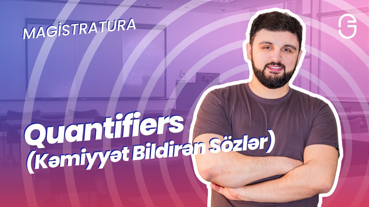 Magistr İngilis Dili – Mövzu 1: Quantifiers (Kəmiyyət Bildirən Sözlər)