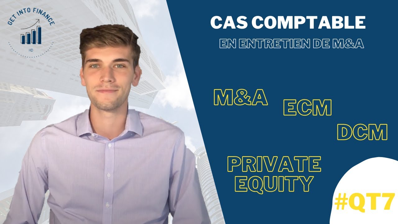 LES CAS COMPTABLES EN ENTRETIEN EN FINANCE (M&A, PRIVATE EQUITY ...)