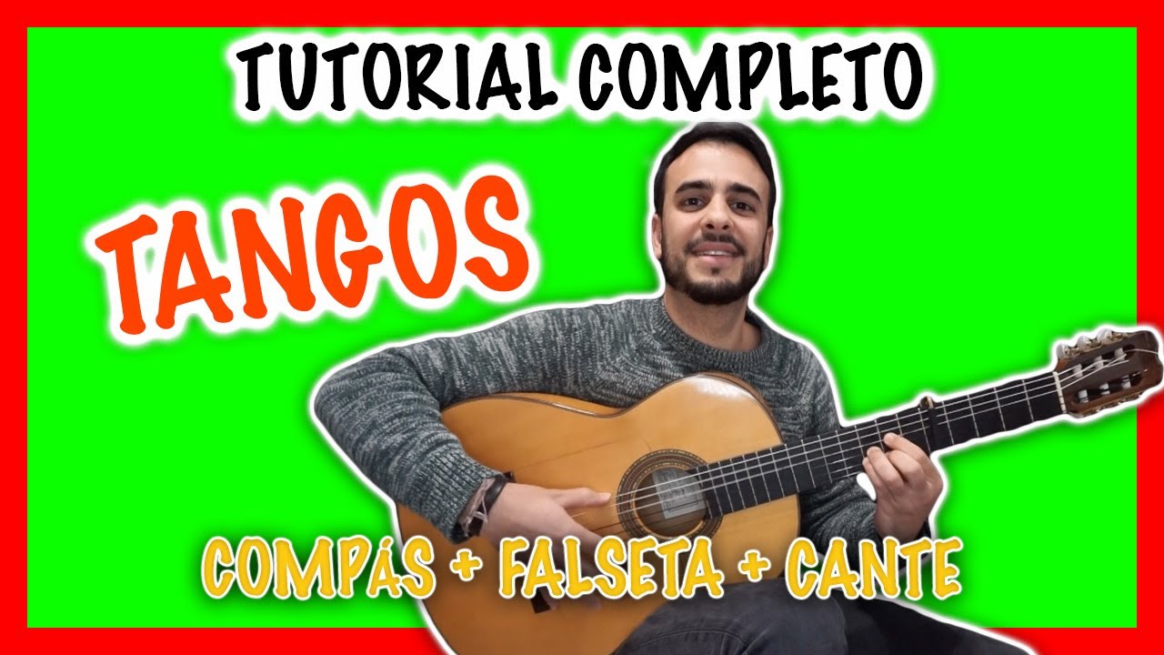 ✅ TUTORIAL COMPLETO de TANGOS FLAMENCOS ✅ GUITARRA FLAMENCA | COMPÁS, FALSETA Y CANTE 🎤 Curso Tangos