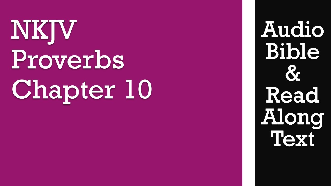 Proverbs 10 - NKJV - (Audio Bible & Text)