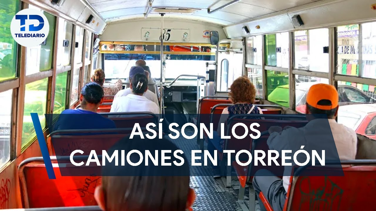 Así lucen los camiones del transporte público en Torreón