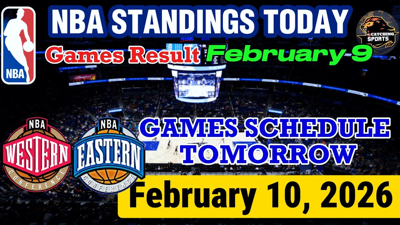 NBA STANDINGS TODAY as of FEBRUARY 9 | GAMES RESULT | GAMES SCHEDULE TOMORROW FEBRUARY 10, 2026