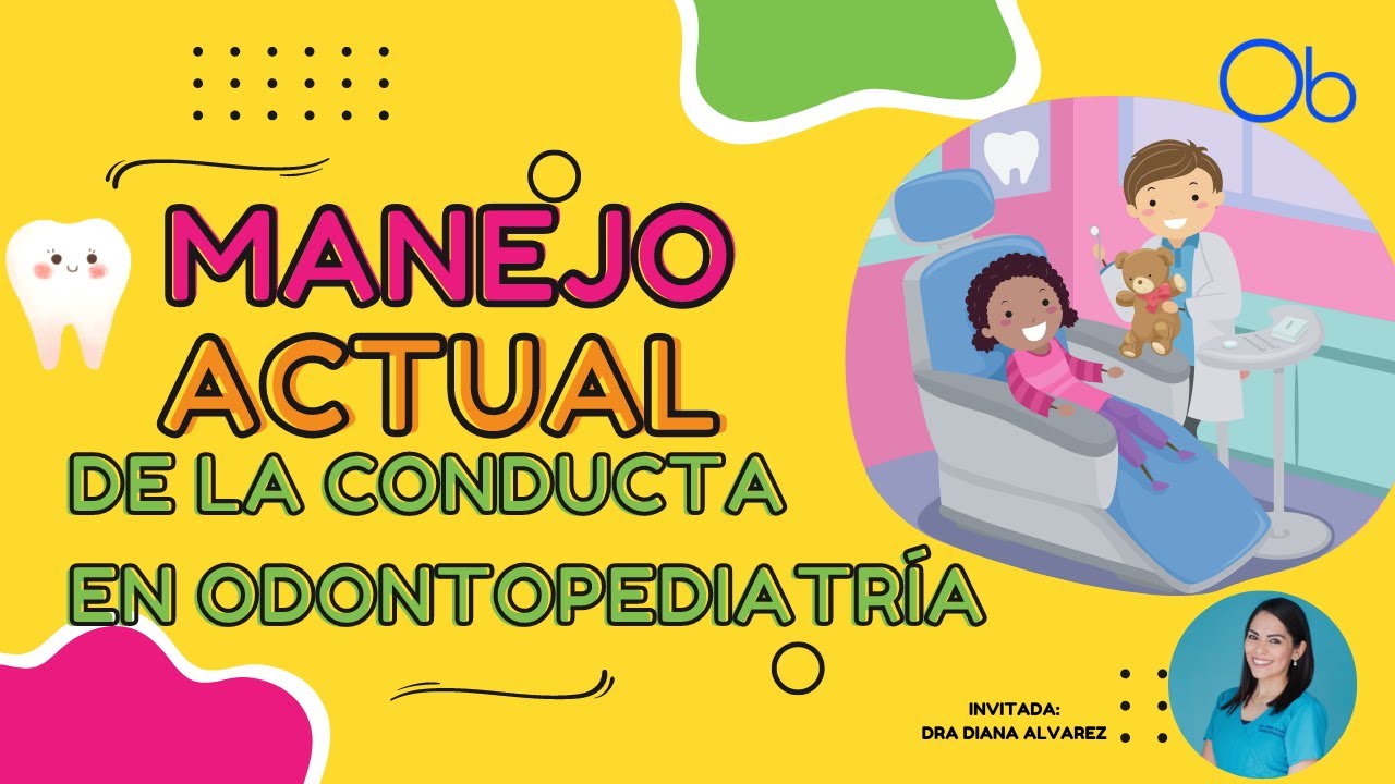 Manejo Actual de la  conducta en niños 🦷🧒👧🏽  ODONTOPEDIATRÍA
