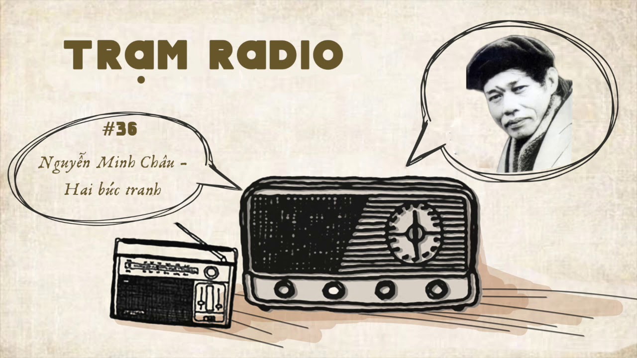 Trạm Radio số 36: Nguyễn Minh Châu - Hai bức tranh