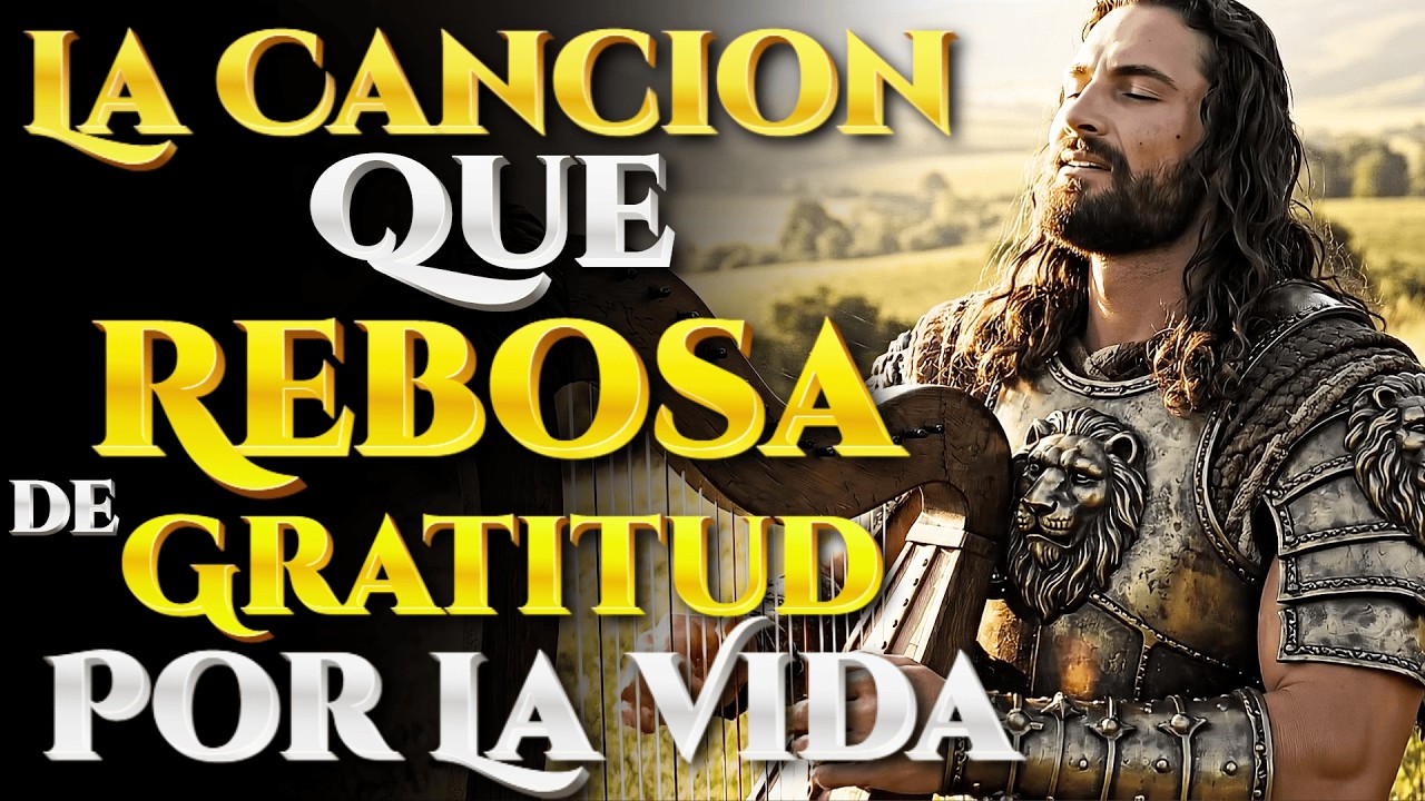 EL CANTO QUE DESPIERTA TU GRATITUD POR ESTAR VIVO | Salmos de David para Agradecer #salmos
