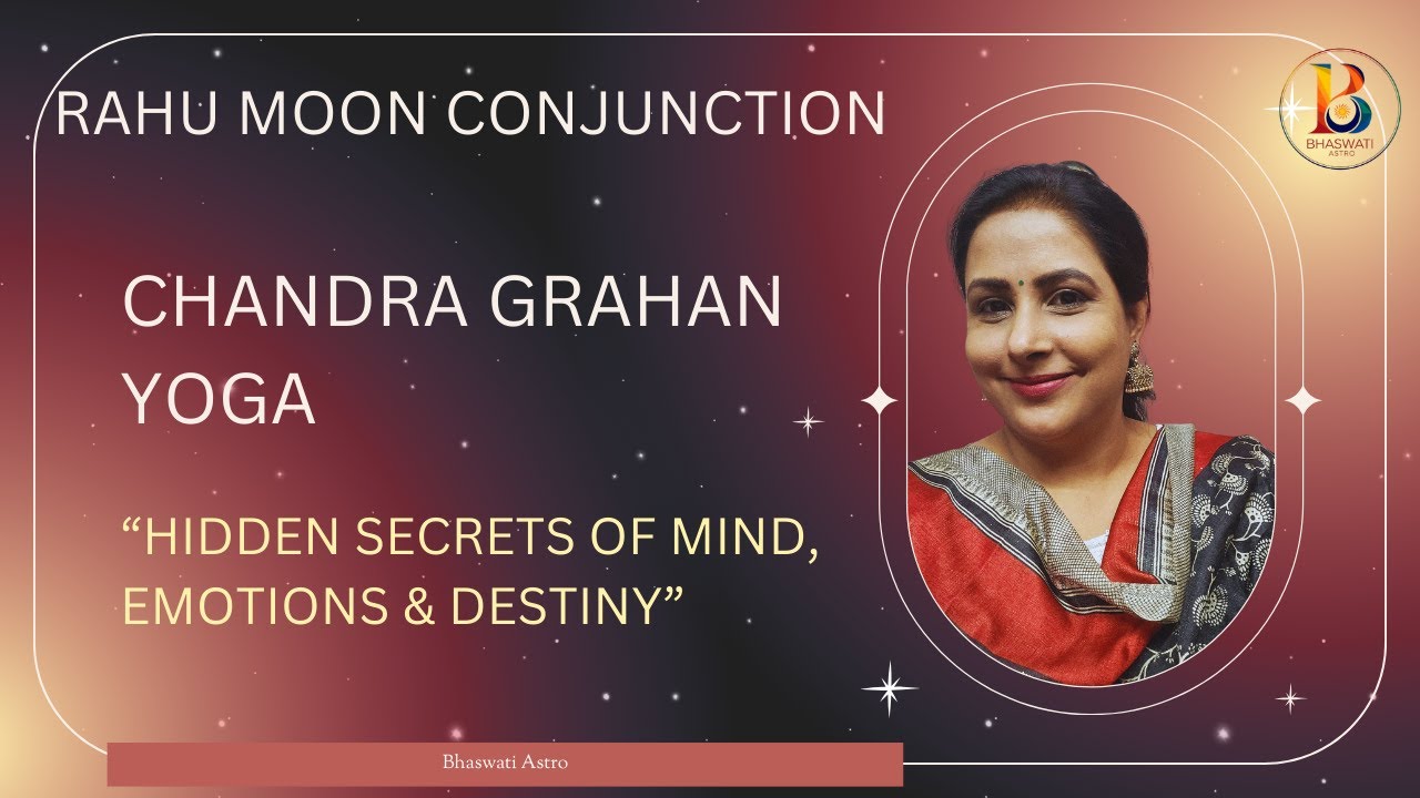 Rahu Moon Conjunction (Chandra Grahan Yoga) | Hidden Secrets of Mind, Emotions & Destiny