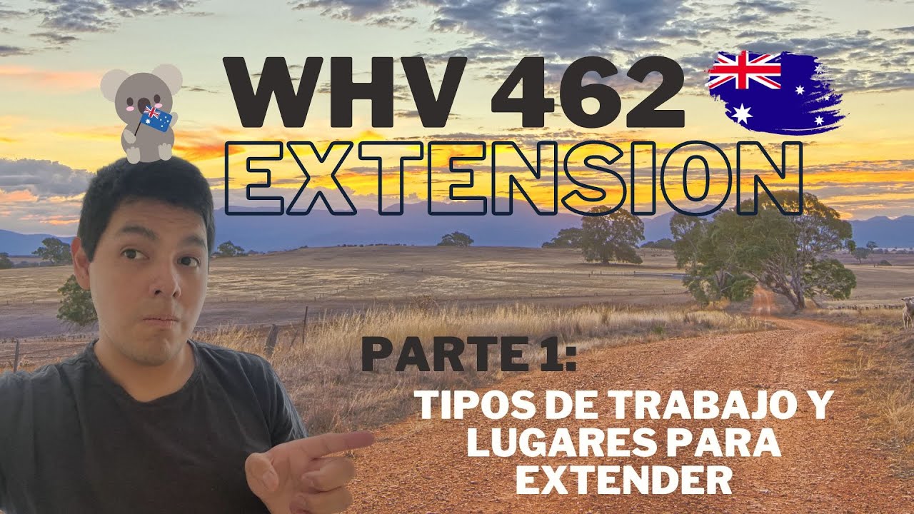 Segunda y Tercera Work and Holiday Visa Parte 1 : Que trabajos aplican? En dónde se puede extender?