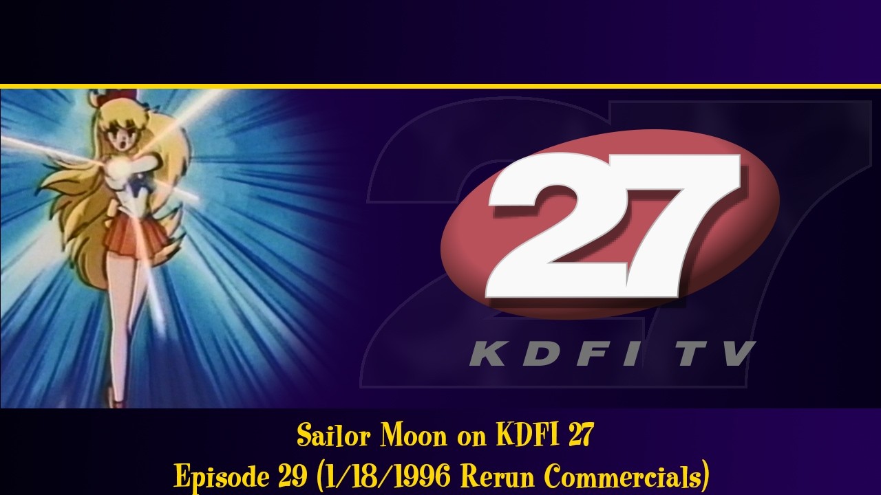 Sailor Moon on KDFI 27: Episode 29, 1/18/1996 Rerun Commercials (1080p, 60fps)