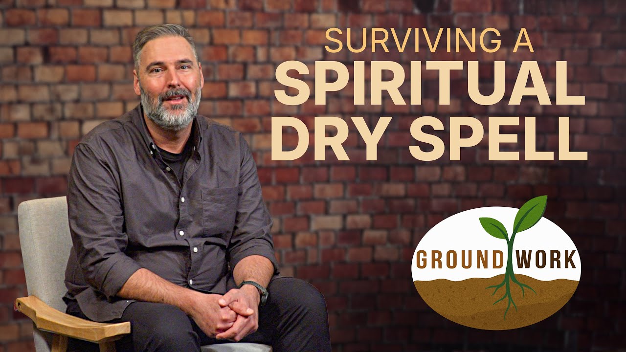 Surviving a Spiritual Dry Spell