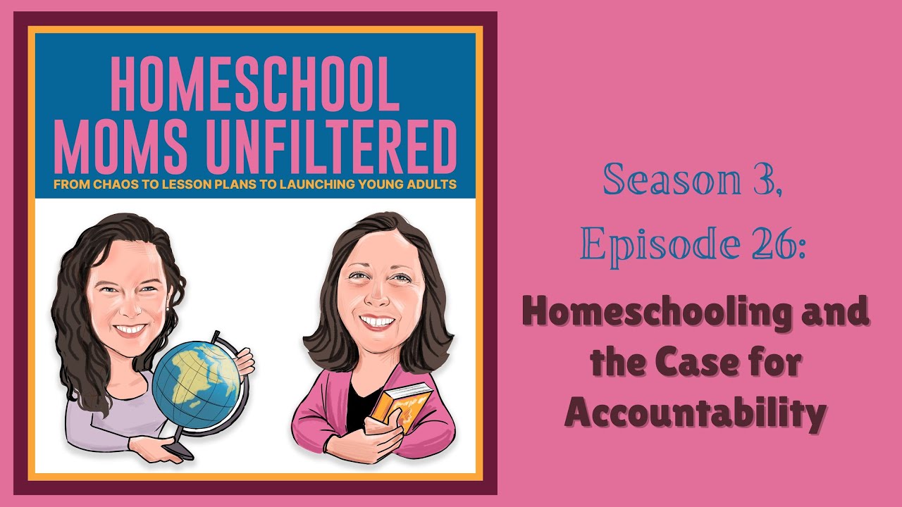 S3, Ep26: Homeschooling and the Case for Accountability
