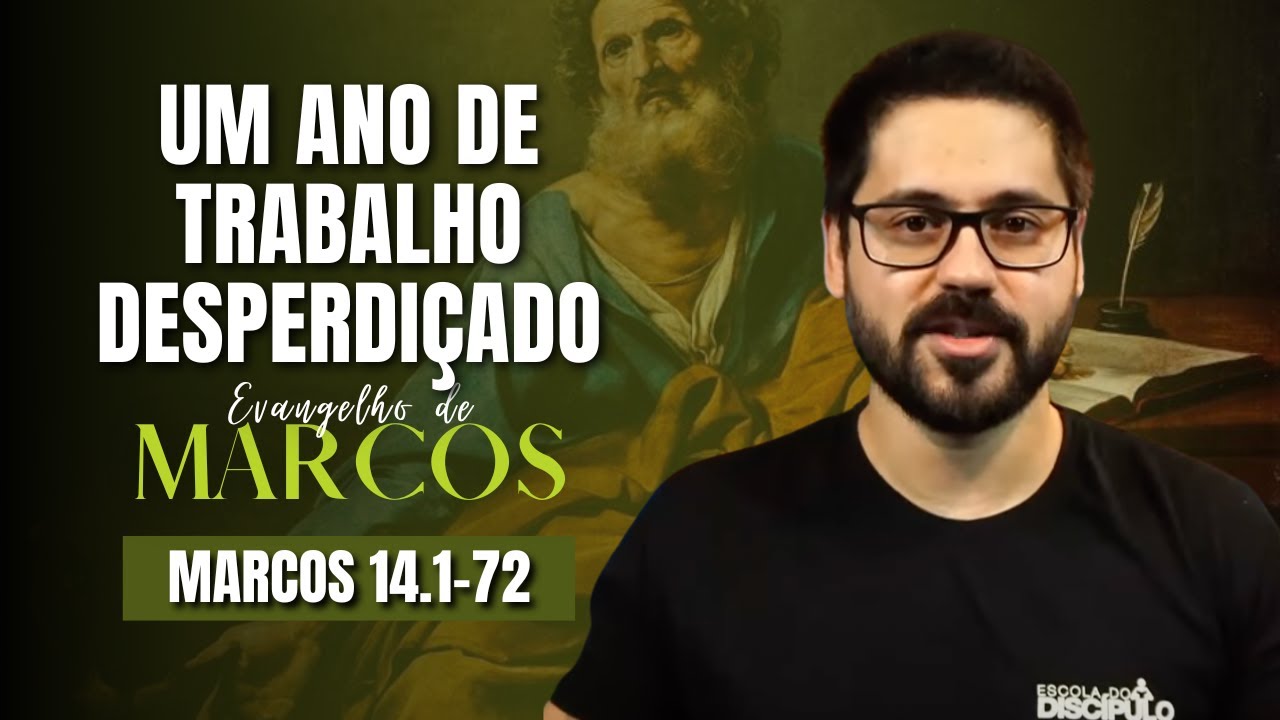 A última ceia e a traição de Jesus | Marcos 14.1-72