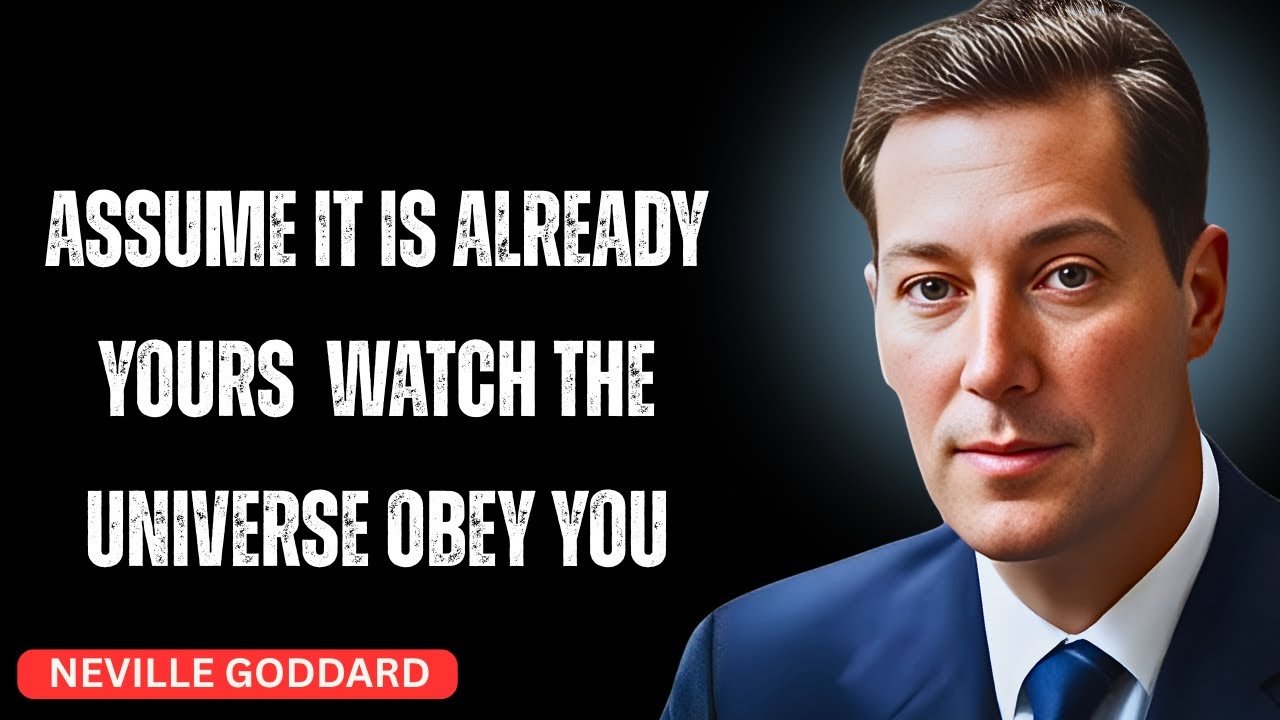 #ASSUME IT IS ALREADY YOURS — WATCH THE UNIVERSE OBEY YOU #nevillegoddard