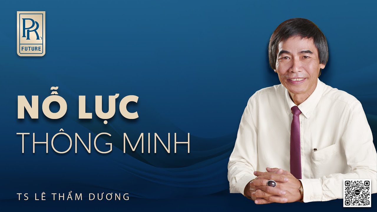 NỖ LỰC THÔNG MÌNH | TS LÊ THẨM DƯƠNG MỚI NHẤT NĂM 2024