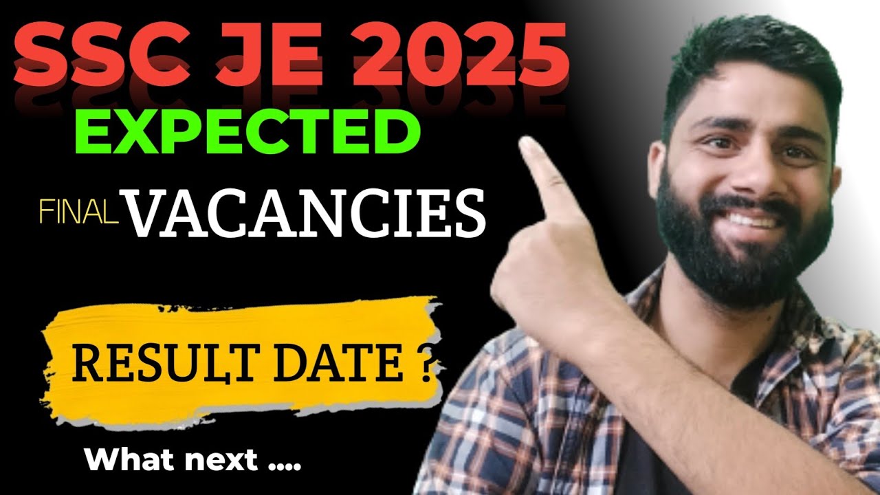 SSC JE 2025 Final Vacancies | Expected Final Vacancies SSC JE 2025 and Cutoff | Indepth Analysis 