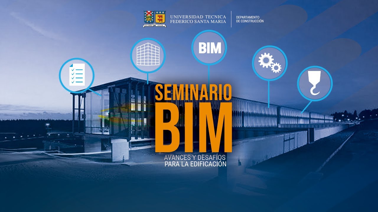 Seminario, BIM, AVANCES Y DESAFIOS PARA LA EDIFICACIÓN