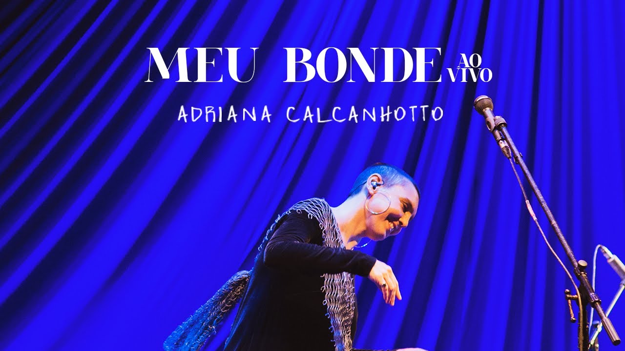 Meu Bonde (Ao Vivo) - Adriana Calcanhotto