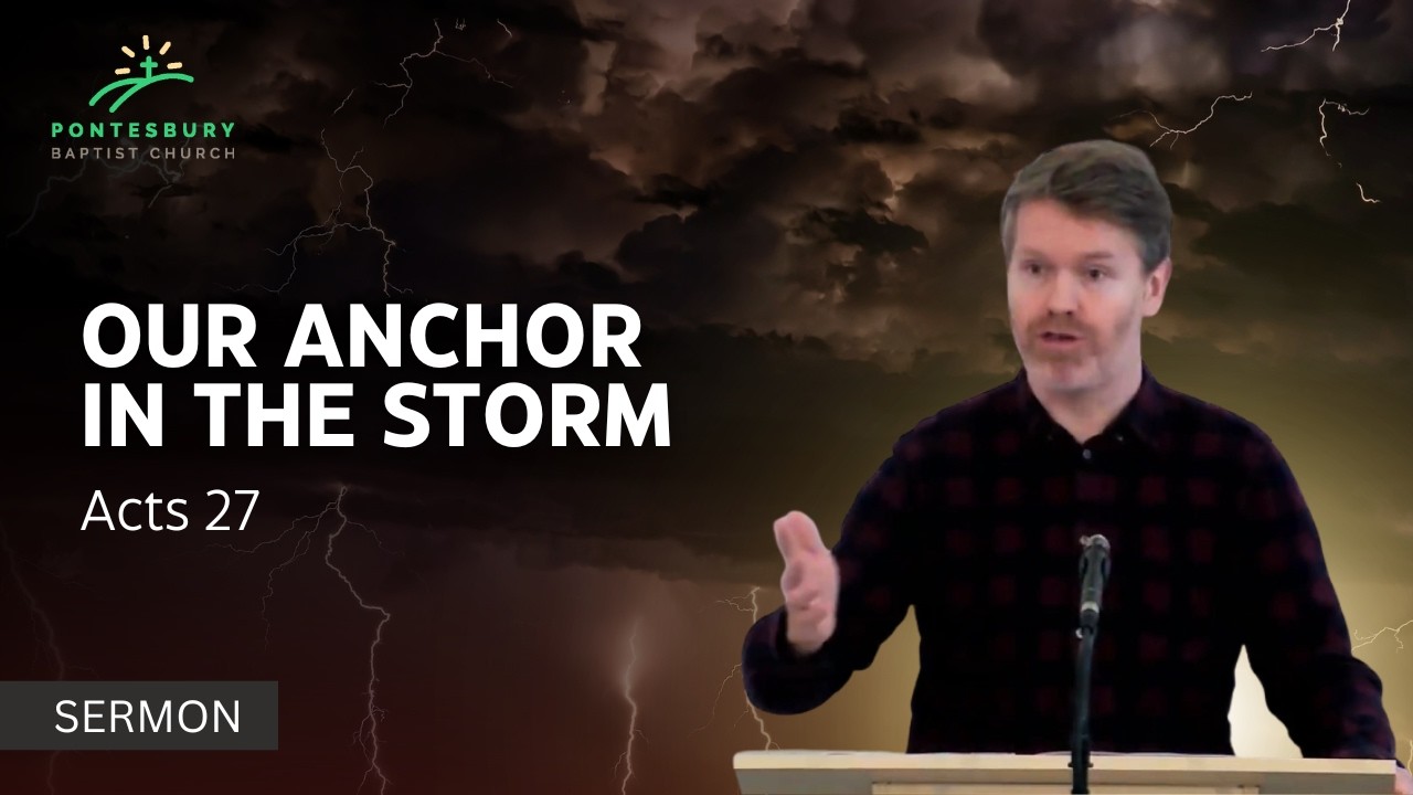 OUR ANCHOR IN THE STORM (Acts 27)