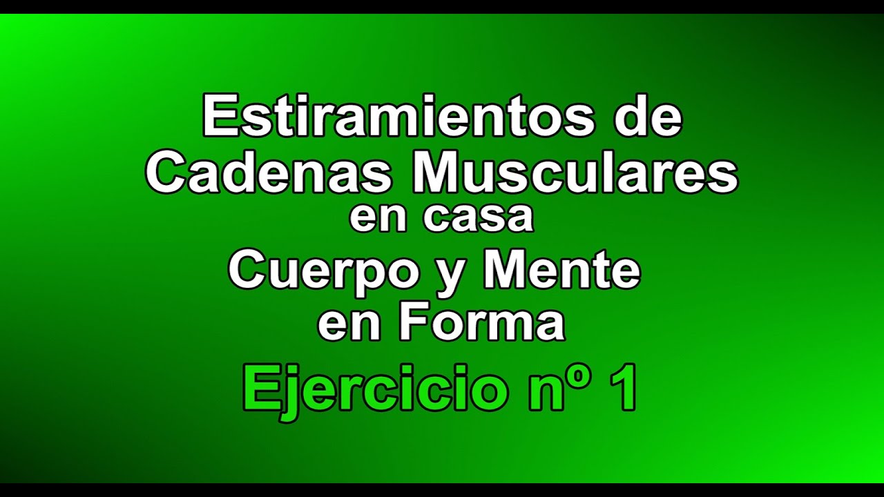 Estiramientos en Casa. Nº 1 / 9 minutos. Presión sobre la cadena posterior (piernas y muslos).
