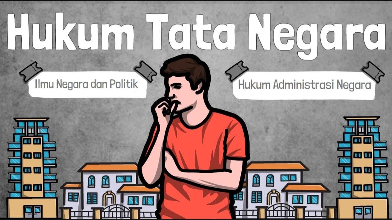 Apa itu Hukum Tata Negara ? (Kaitannya dengan Ilmu lain) | Dasar Hukum
